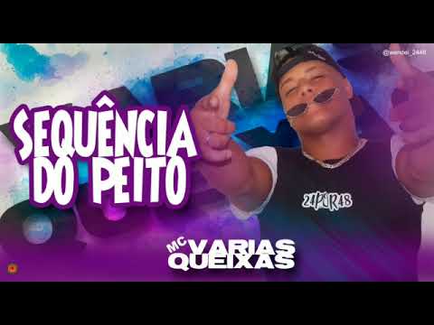MC Várias Queixas - SEQUÊNCIA DO PEITO