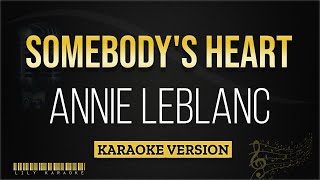 Annie LeBlanc - Somebody&#39;s Heart (Karaoke Version)