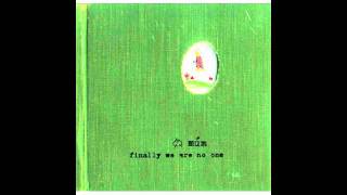 múm - Finally We Are No One