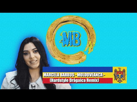 Marcela Barbos - Moldoveanca - (Hardstyle Drăgaica Folk Remix)