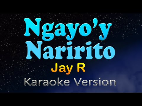 NGAYO'Y NARIRITO -Jay R (Karaoke Version)