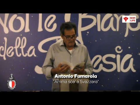 Antonio Fumarola declama: "Amma scə' a Svəzzərə"