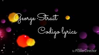 George Strait~Codigo lyrics || Official Music Video