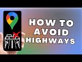 How to Avoid Highways On Google Maps