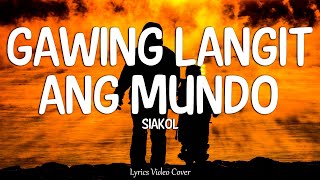 Download lagu Gawing Langit Ang Mundo - Siakol (Lyrics Video) mp3 Download lagu Gawing Langit Ang Mundo - Siakol (Lyrics Video) mp3