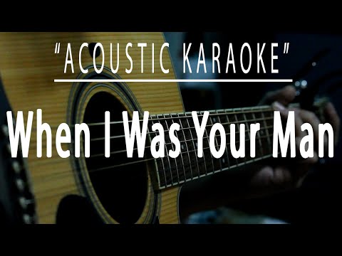 When I was your man - Bruno Mars (Acoustic karaoke)