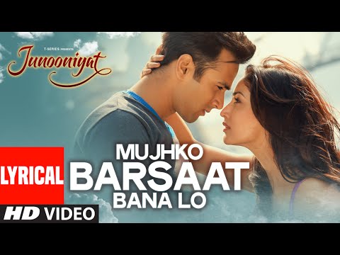 Mujhko Barsaat Bana Lo Full Song with Lyrics | Junooniyat | Pulkit Samrat, Yami Gautam | T-Series
