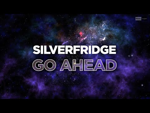 SilverFridge - Go Ahead (Official Audio)