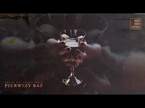 Kruck - Pierwszy raz ft. Suchy-Majk