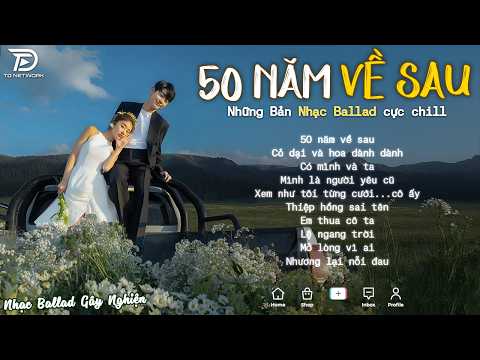 Nhạc Trẻ Ballad Hot Nhất 2026 | Top 15 Ca Khúc Về Nỗi Đau Tình Yêu Hot Trend | 50 Năm Về Sau