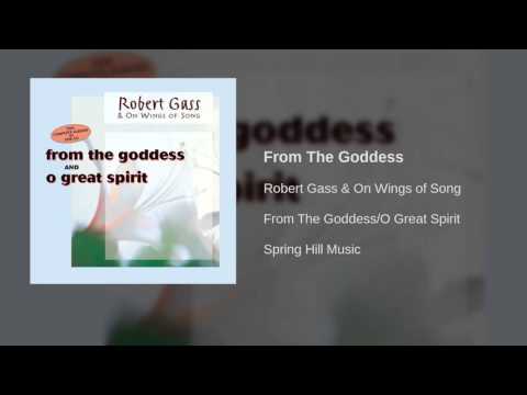Robert Gass & On Wings of Song - From The Goddess