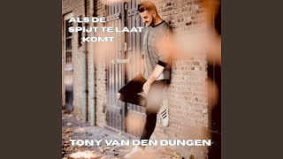 Tony Van Den Dungen - Als De Spijt Te Laat Komt video