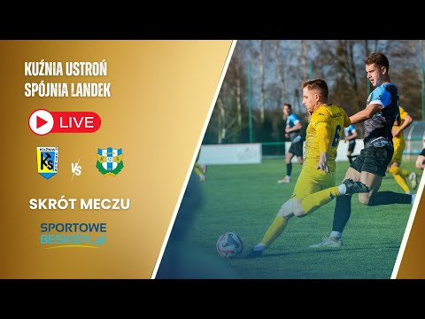 SKRÓT: KUŹNIA USTROŃ - SPÓJNIA LANDEK