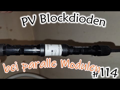 #114 Wieso Blockdioden bei parallel Photovoltaikmodulen verwenden