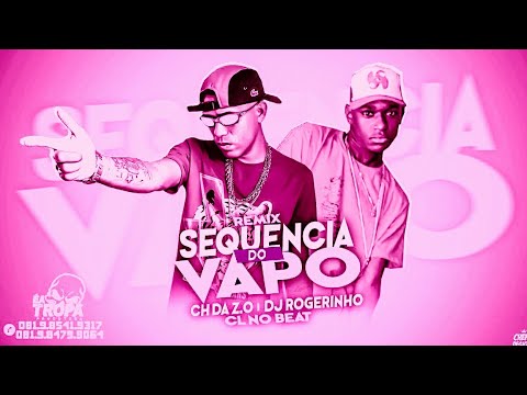 BREGÃ FUNK - SEQUÊNCIA DO VAPO - MC CH DA ZO & DJ ROGERINHO