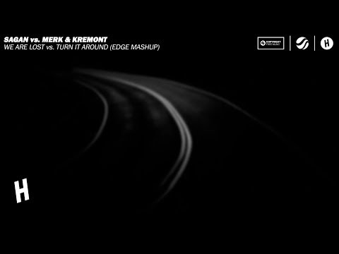 Sagan vs. Merk & Kremont  - We Are Lost vs. Turn It Around (EDGE Mashup) [FREE DOWNLOAD]