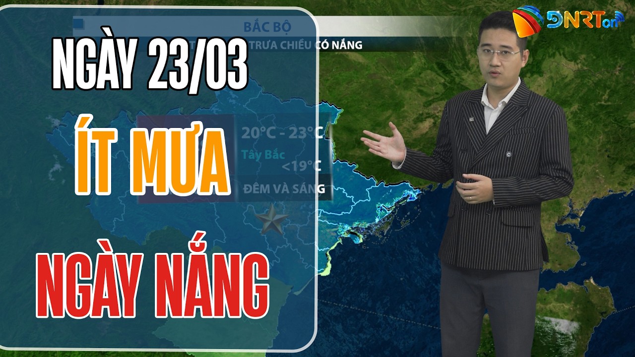 Thời tiết ngày mới 23/03 | Trung Bộ ít mưa, ngày nắng đẹp