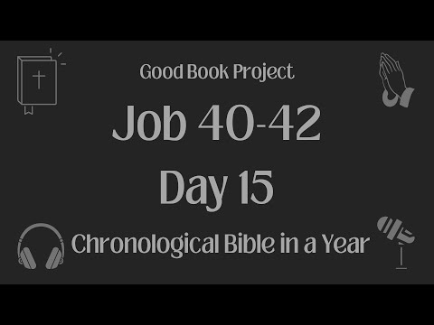 Chronological Bible in a Year 2023 - January 15, Day 15 - Job 40-42