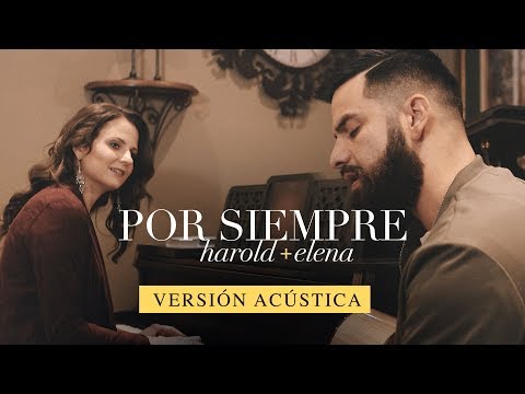 Harold y Elena - Por Siempre (Versión Acústica)