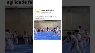 Taekwondista surpreende com agilidade felina #taekwondo