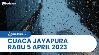 Update Cuaca Kota Jayapura Rabu, 5 April 2023: Abepura hingga Muara Tami Hujan Sepanjang Hari