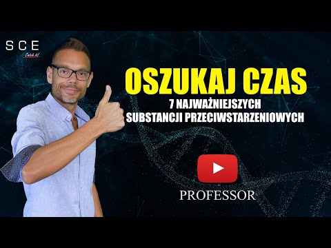 Oszukaj Czas - 7 Najważniejszych Substancji Przeciwstarzeniowych - Professor odc. 123