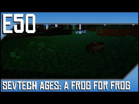 Sevtech Ages-A Frog For Frog-Ep50-Modded Minecraft-Grabbag, Naga Leggings, Harlequin Toad