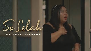 Download lagu SO LELAH - MELANDY JACOBUS mp3