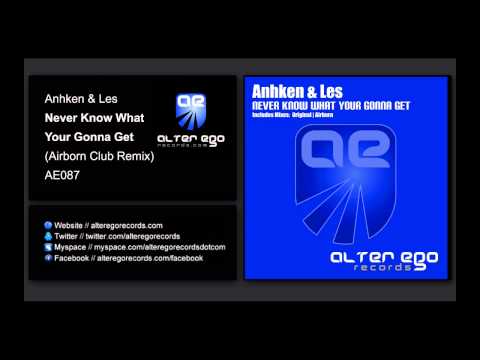 Anhken & Les - Never Know What You're Gonna Get (Airborn Club Mix) [Alter Ego Records]