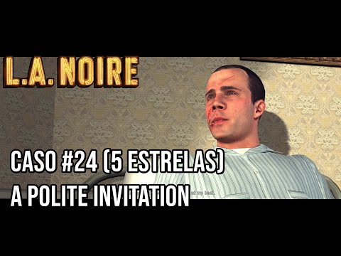 L.A Noire - Caso #24 - A Polite Invitation (5 Estrelas).