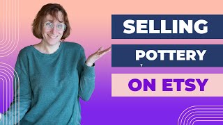 How to Start Selling Pottery on Etsy