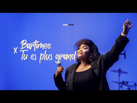 BARTIMÉE x TU ES PLUS GRAND - Marya ADE