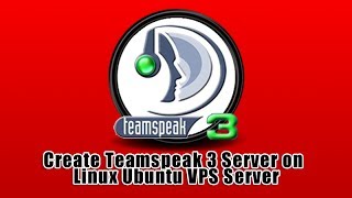 Create Teamspeak 3 Server on Linux Ubuntu VPS Server