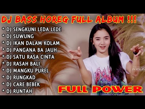 MENGHOREG LAGI GESS - DJ HOREG FULL ALBUM // DJ SENGKUNI LEDA LEDE - DJ SUWUNG - DJ IKAN DALAM KOLAM