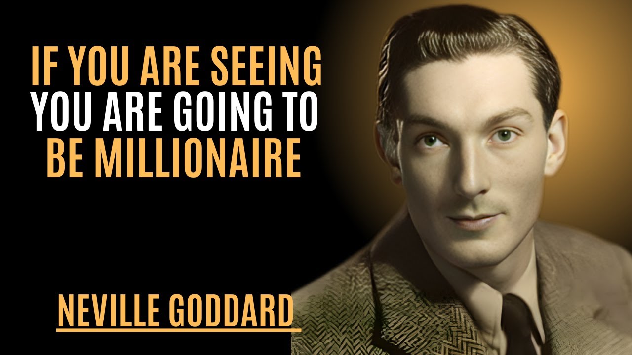 IF YOU ARE SEEING THIS YOU ARE GOING TO BE MILLIONAIRE | NEVILLE GODDARD | POWERFUL TEACHINGS