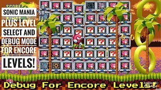 Sonic Mania Plus | Debug Mode & Level Select For ENCORE LEVELS! | Guide With Commentary