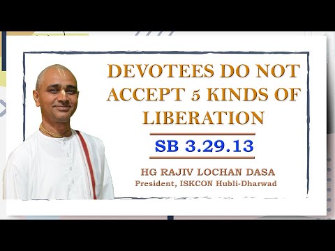 Devotees Do Not Accept 5 Kinds of Liberation I SB 3.29.13 I HG Rajiv Lochan Dasa  I 25-7-2023