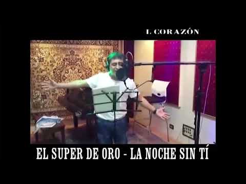 La Noche sin Ti - Huguito Flores el Super de Oro Grabacion en Estudio