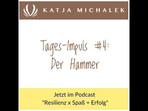 Tages-Impuls 4: Die Geschichte mit dem Hammer