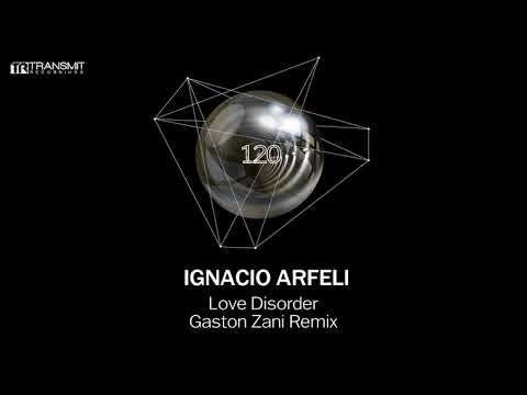 Ignacio Arfeli - Love Disorder (Gaston Zani Remix)  [Transmit Recordings]