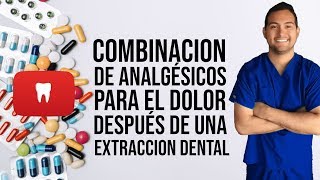 ¿DOLOR DESPUÉS DE UNA EXTRACCIÓN DE MUELA 😦😦😦 SOLUCIÓN: COMBINACIÓN DE ANALGÉSICOS ✔️✔️✔️