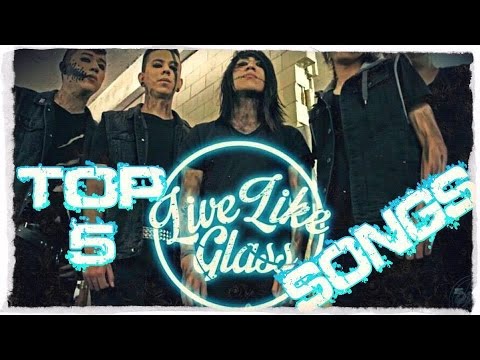 Top 5 Songs Live Like Glass