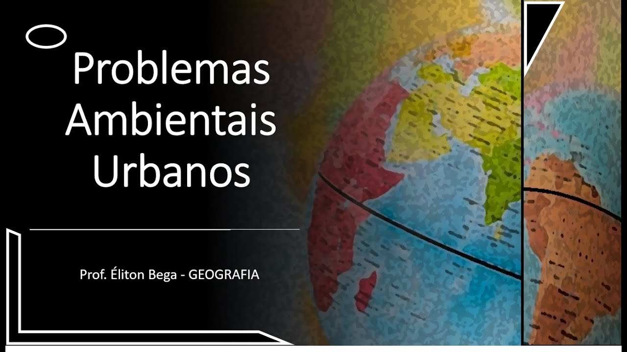GEOBEGA | Problemas Ambientais Urbanos