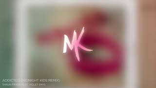 Shaun Frank - Addicted feat. Violet Days (Midnight Kids Remix)