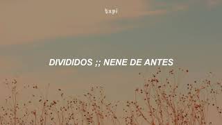 divididos — nene de antes // letra