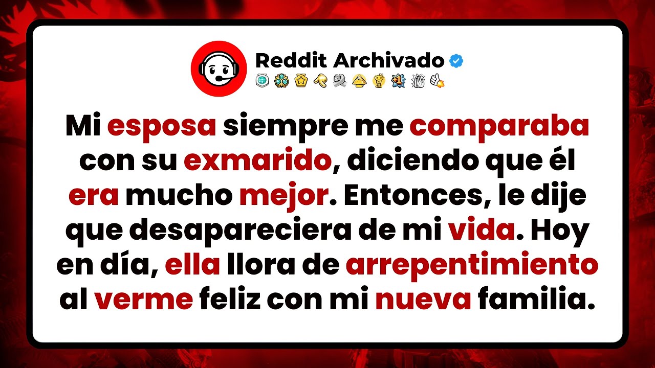 Mi esposa siempre me comparaba con su exmarido, diciendo que él era mucho mejor...