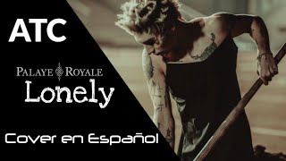 Lonely / Cover En Español de PALAYE ROYALE | ATC