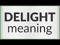 Delight | meaning of Delight