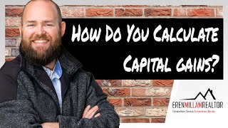 How Do You Calculate Capital Gains?