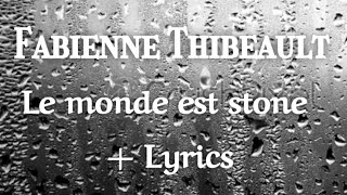 Fabienne Thibeault - Le Monde est Stone + Lyrics